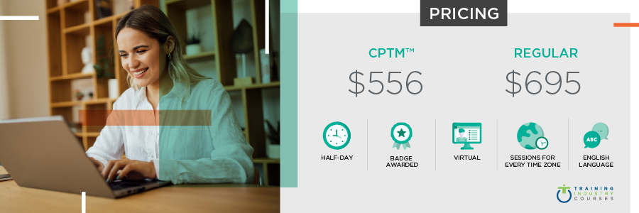 Managing Remote Learning Workshop: 1-Half Day, Badge Awarded, Virtual, Sessions for Every Time Zone, English Language. Cost: $556 for CPTMs or $695